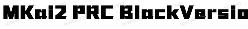 MKai2 PRC BlackVersion字体转换